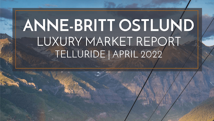 April 2022 Telluride Real Estate Market Update — featured image
