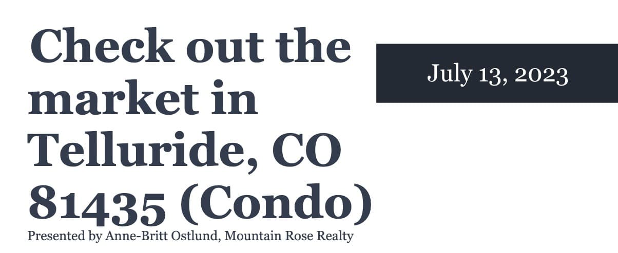 Check out the Condo market in Telluride, CO 81435 (July 13, 2023) — featured image