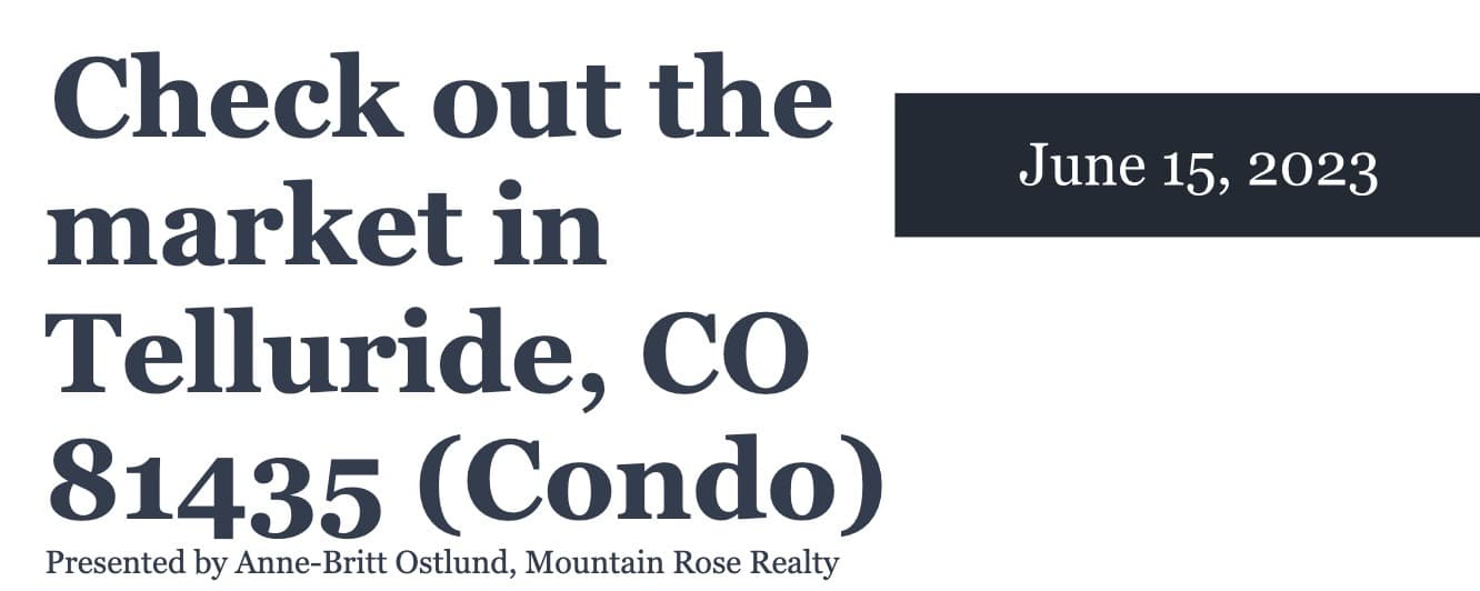 Check out the condo market in Telluride, CO 81435 (June 15, 2023) — featured image